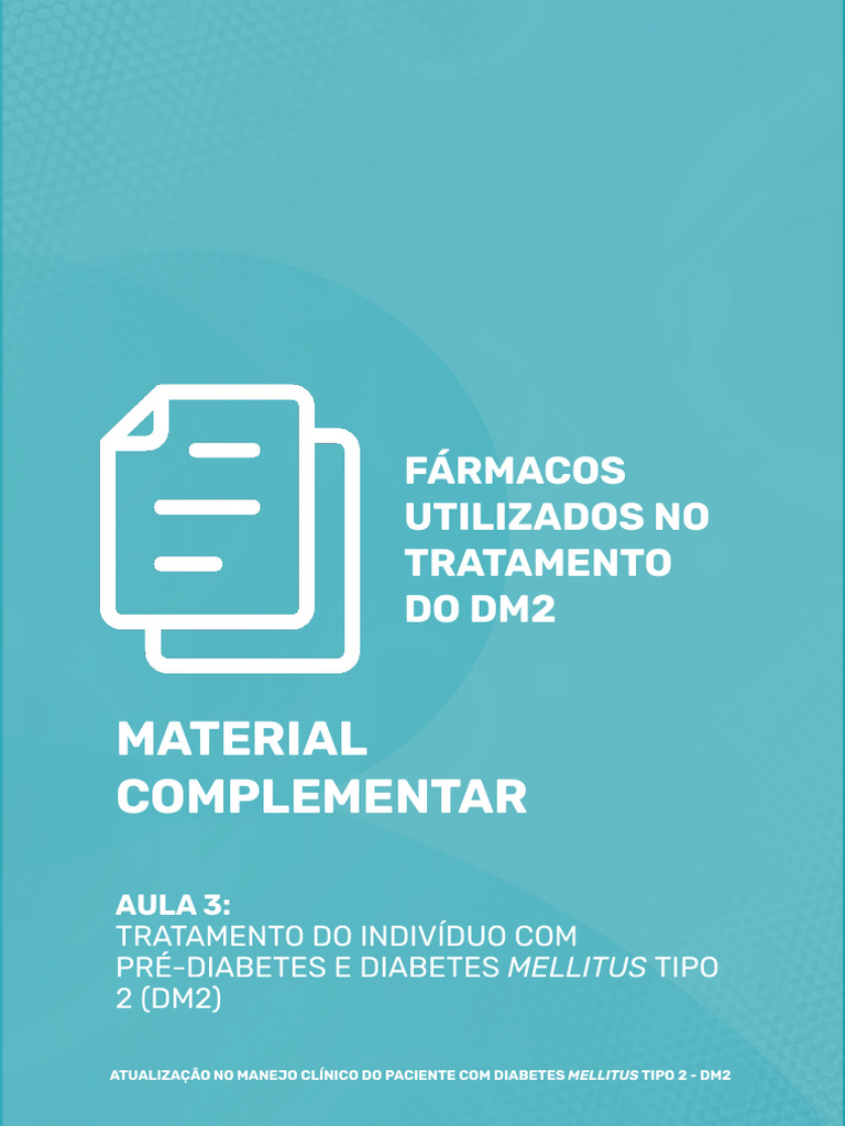 Material complementar farmacos utilizados no tratamento do dm2 aula 3