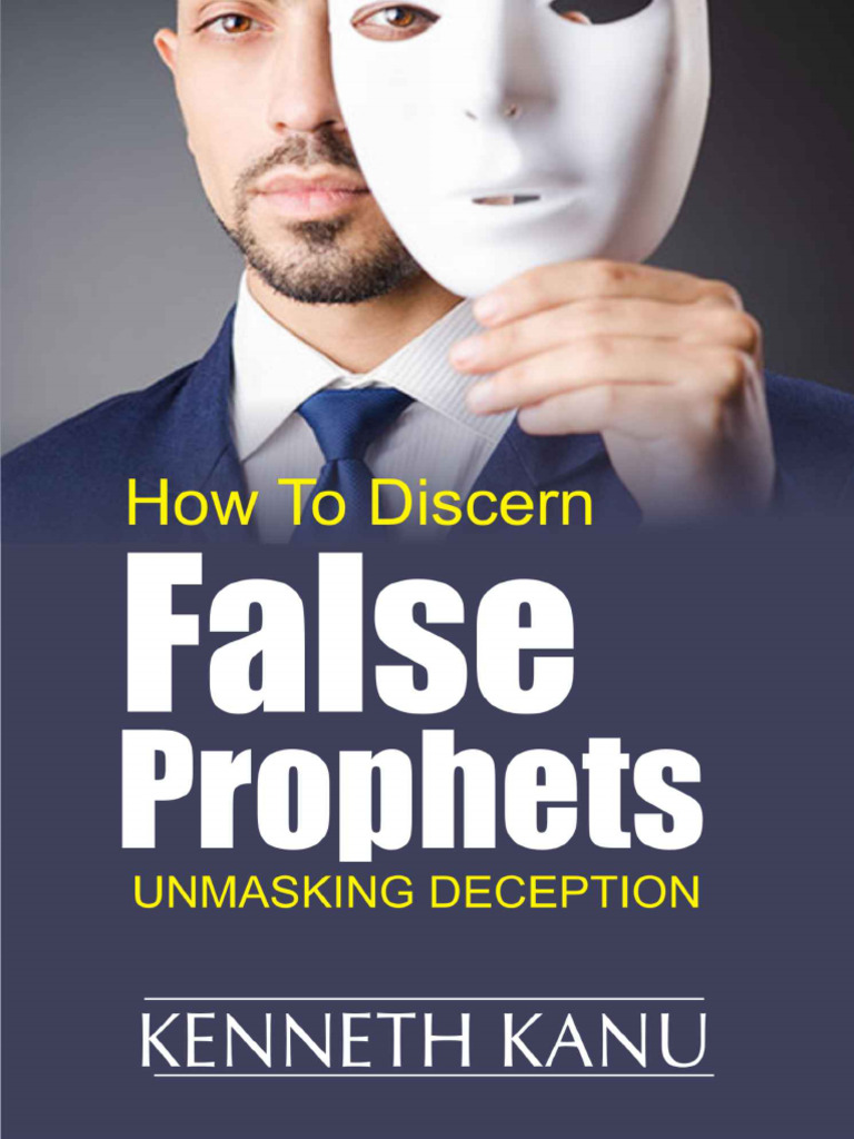 Discern False Prophets - Unmaski - Kenneth Kanu | PDF | Rebecca | Jacob