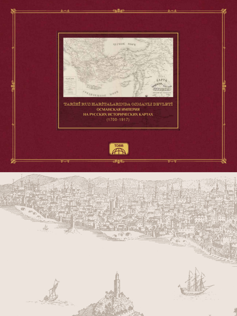 Tarihi Rus Haritalarinda Osmanli Devleti 1700 1917. | PDF