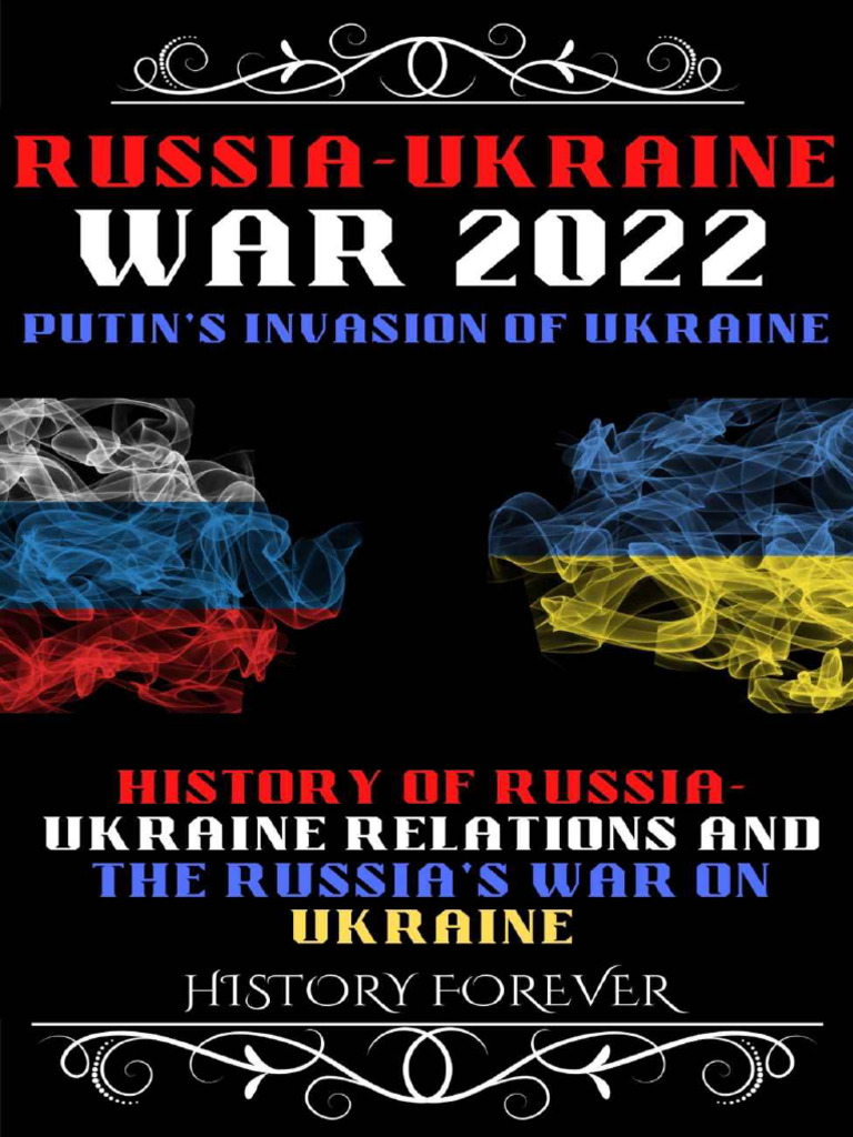 Russia-Ukraine War 2022 Putins Invasion of Ukraine (FOREVER, HISTORY ...