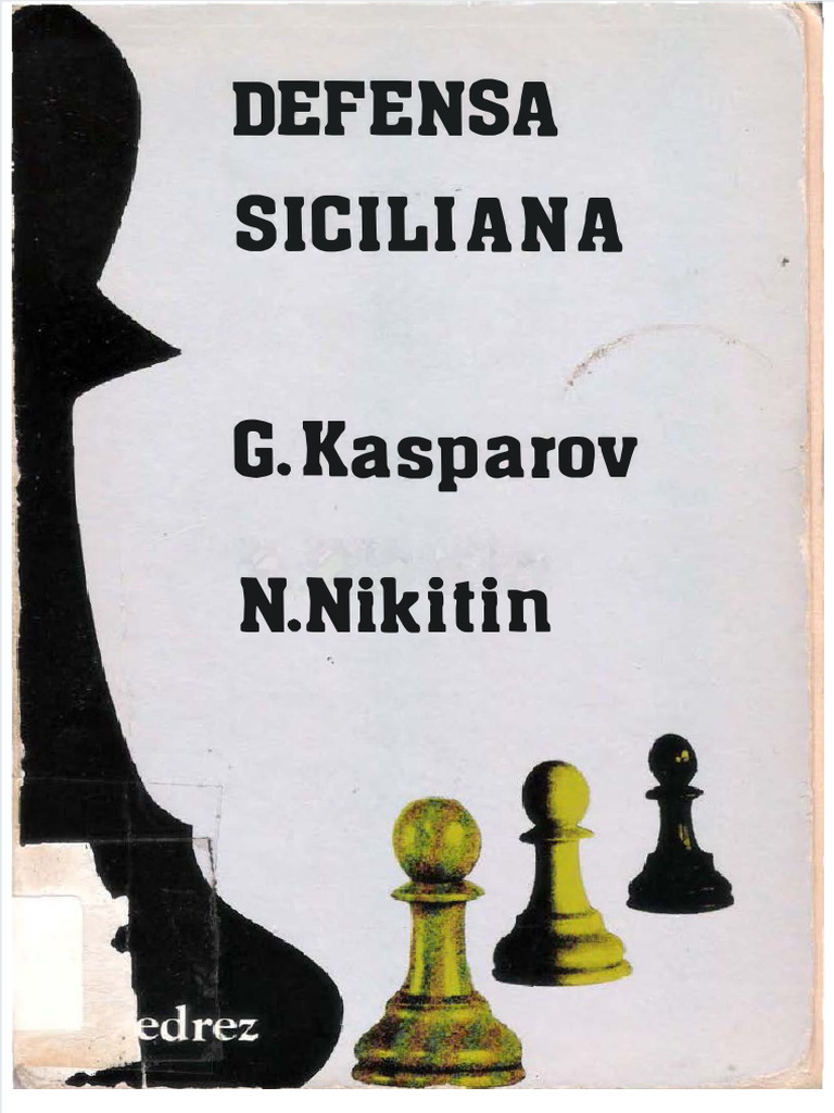 Defensa Siciliana: Kasparov y Nikitin | PDF | Ajedrez | Juegos de mesa ...