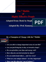 The 7 Habits of Highly Effective People: Adopted From: Book by Stephen R Covey Adopted By: Prof. Kumargaurav