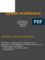 System Architecture: Presented By: Sushant Mishra 11BM91R03 Vgsom