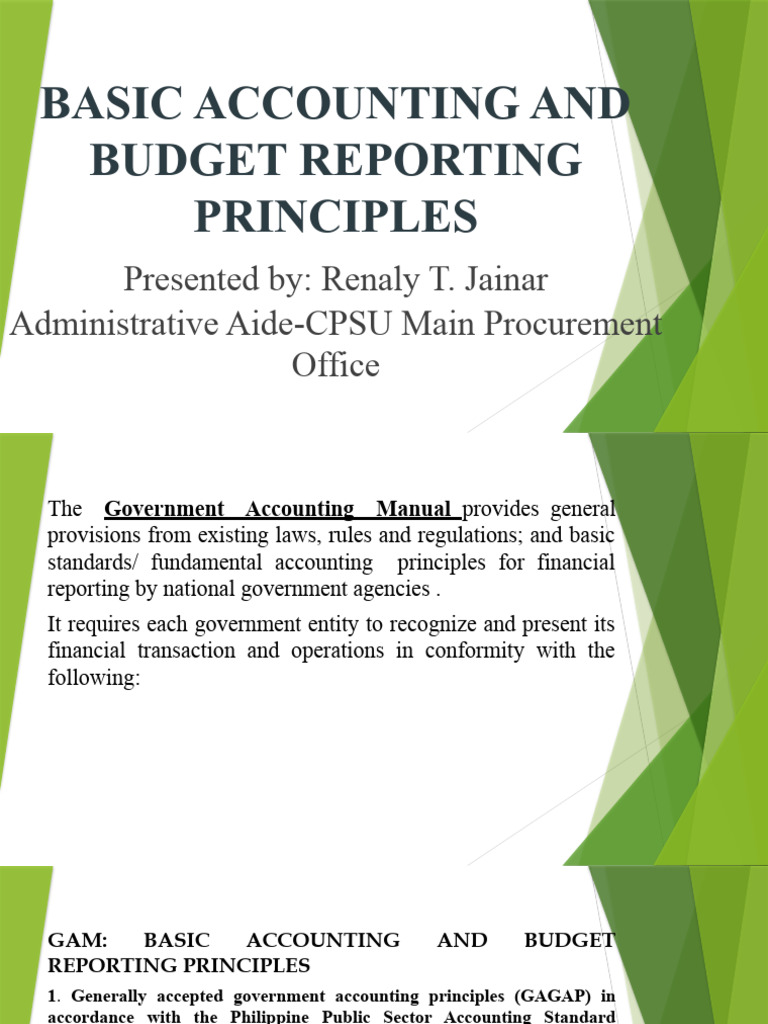 BASIC ACCOUNTING AND BUDGET REPORTING PRINCIPLES Presented by Renaly T ...