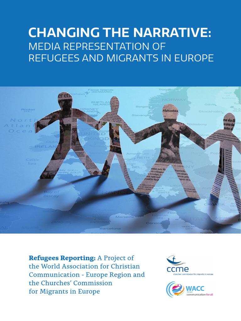 Changing The Narrative Media Representation of Refugees and Migrants in ...