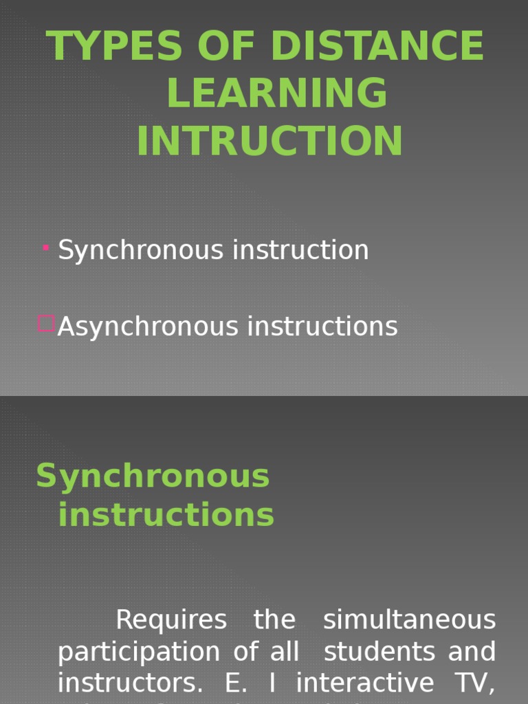 Types of Distance Learning Intruction: Synchronous Instruction ...