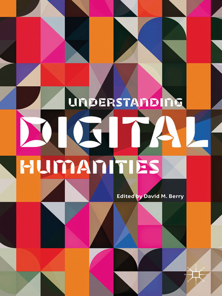 Understanding Digital Humanities (David M. Berry) (Z-Library) | PDF ...