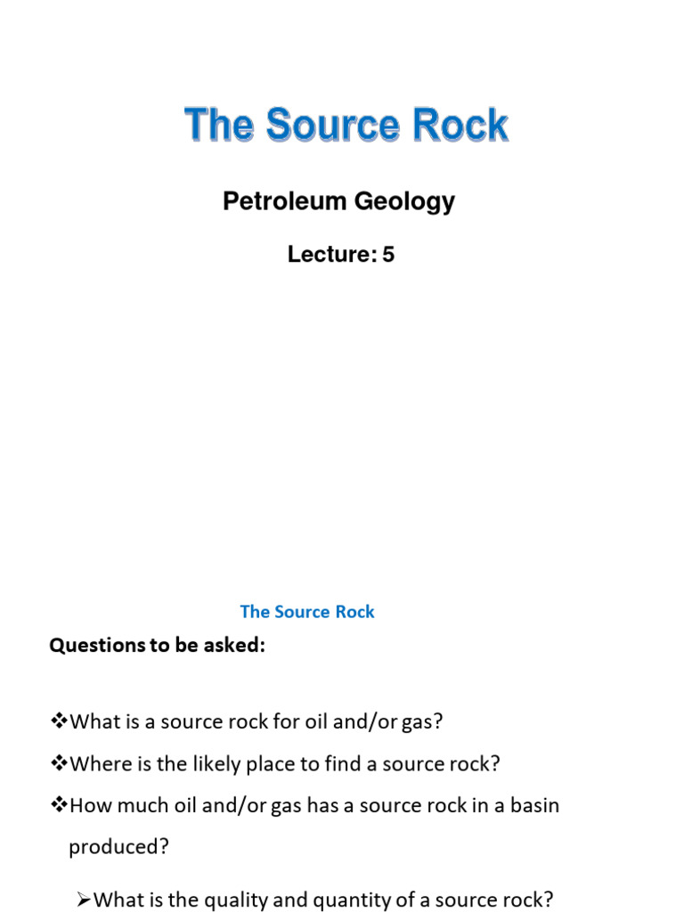 Lecture 5-Petroleum Source Rock555 | PDF | Petroleum | Natural Gas