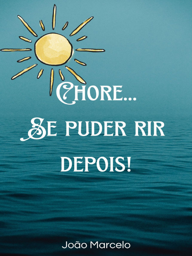 Chore Se Puder Rir Depois! João Marcelo Martins Nodrm | PDF | Amor | Tempo