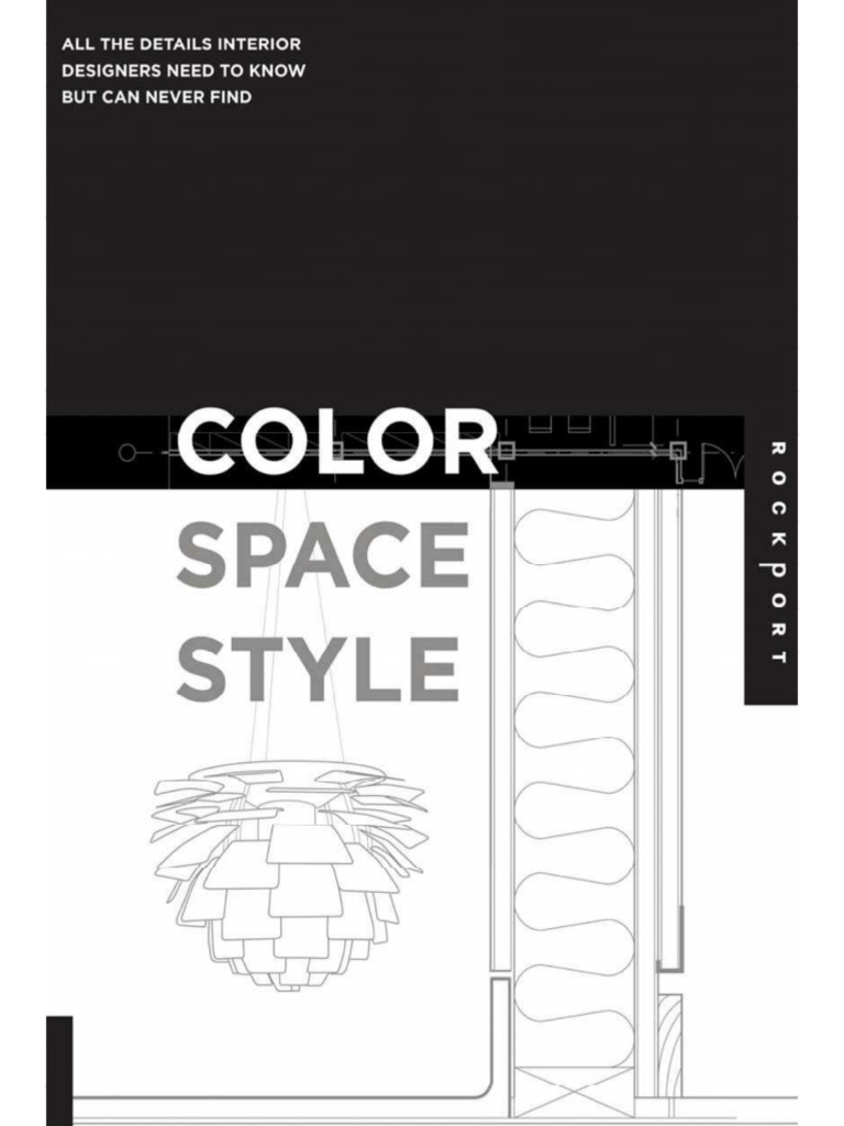Color, Space, and Style All The Details Interior Designers Need To Know