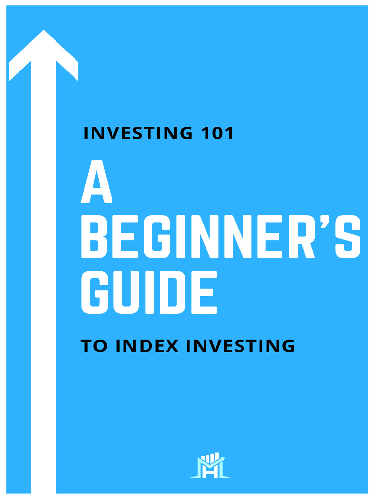 Investing 101 a beginners guide to index investing download free