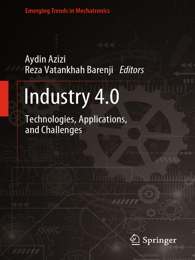 Emerging Trends in Mechatronics) Aydin Azizi, Reza Vatankhah Barenji -  Industry 4.0 - Technologies, Applications, and Challenges-Springer (2022) |  PDF | Internet Of Things | Artificial Intelligence