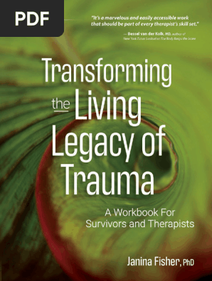 Transforming the Living Legacy of Trauma a Workbook for Survivors and Therapists 9781683733485