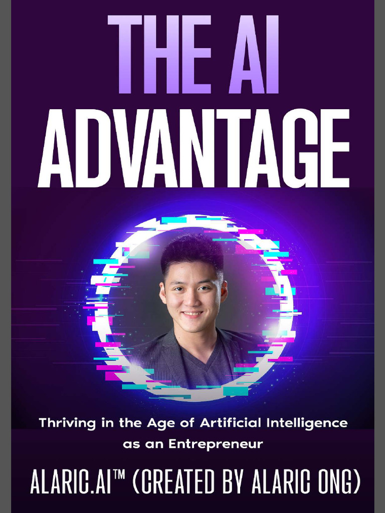 The AI Advantage - Thriving in The Age of Artificial Intelligence As An ...