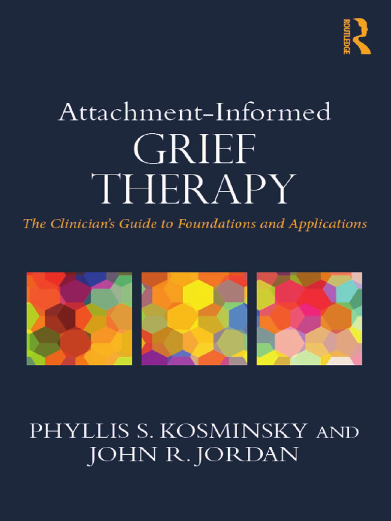 Attachment-Informed Grief Therapy (Book) | PDF | Psychotherapy | Grief