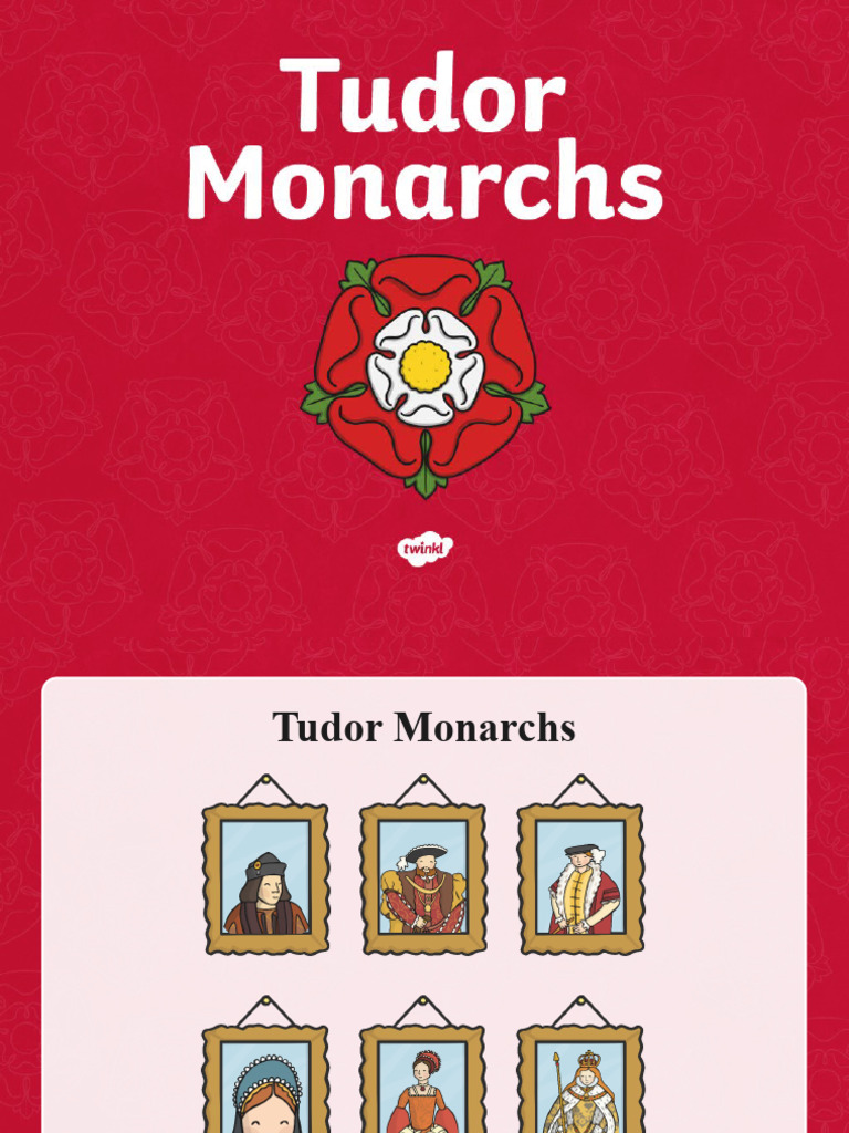 Tudor Monarchs Overview | PDF | House Of Tudor | Royalties