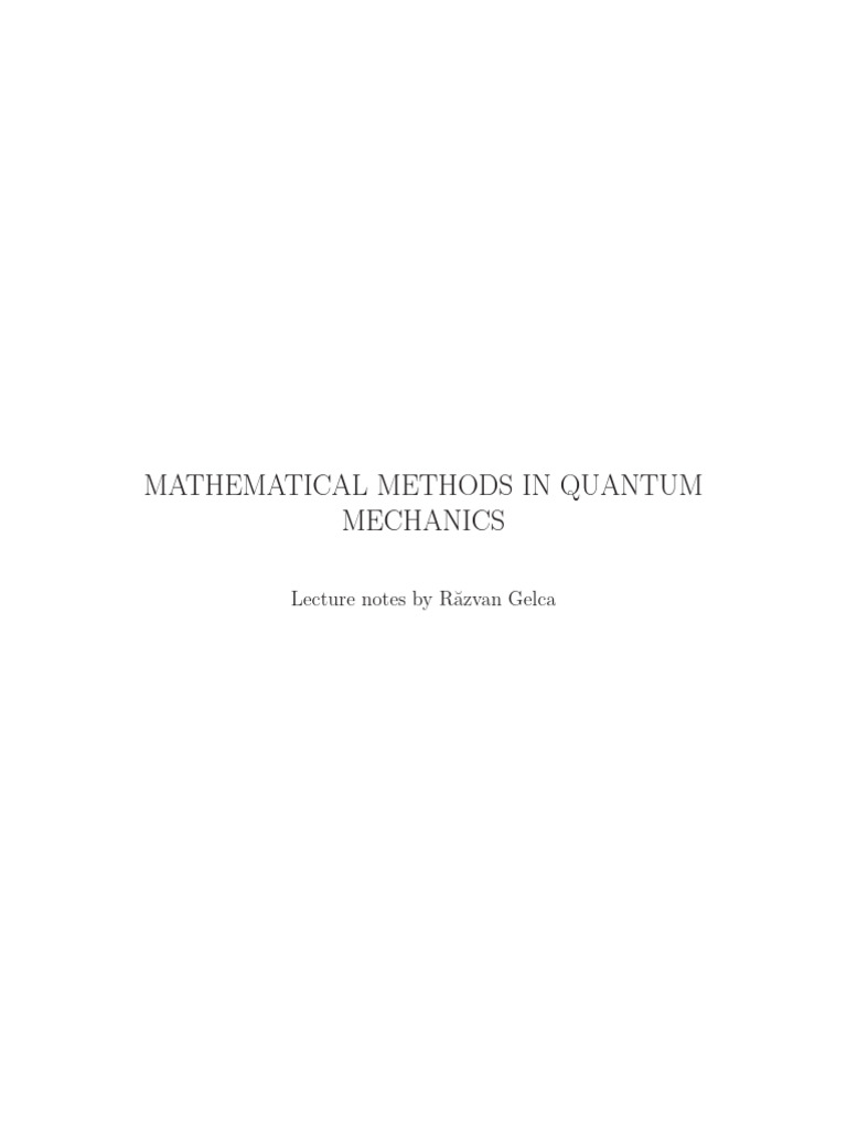 Mathematical Methods in Quantum Mechanics: Lecture Notes by R Azvan ...