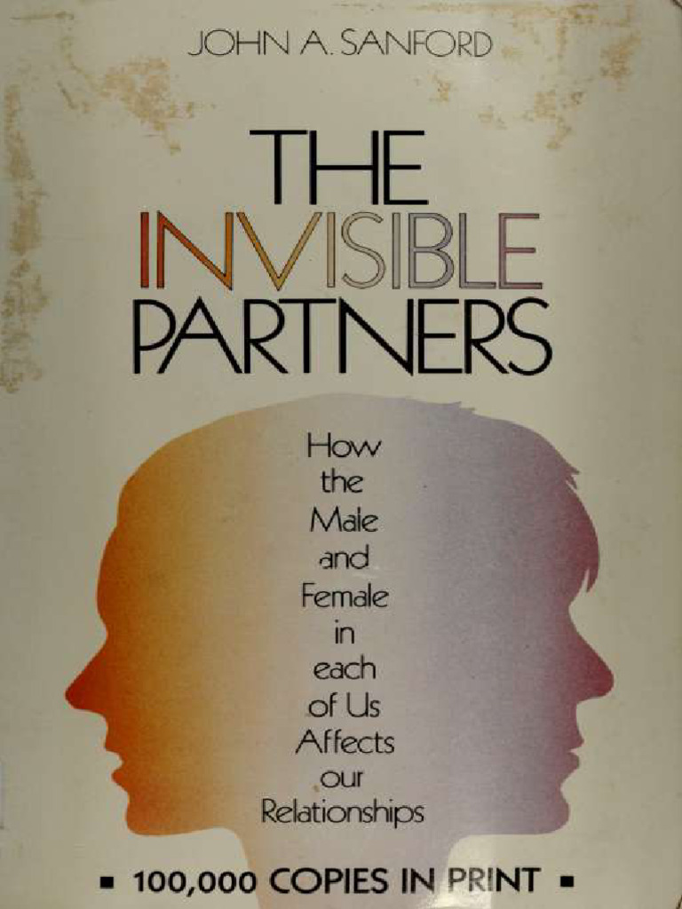 The Invisible Partners How The Male and Female in Each of Us Affects ...