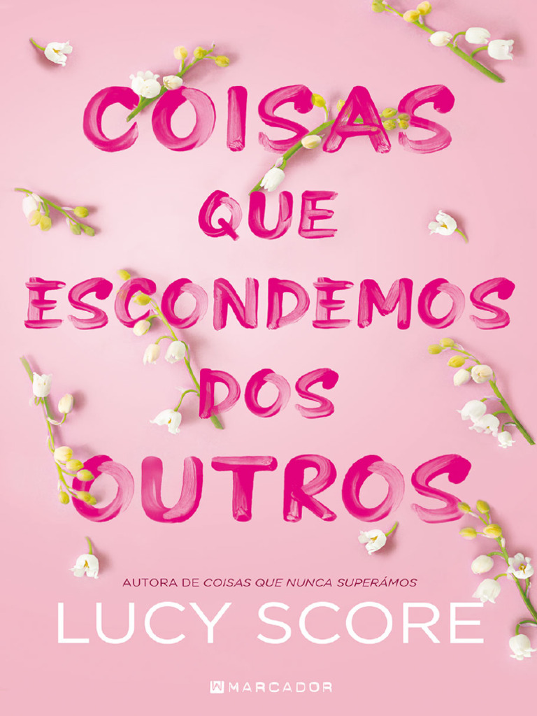 Coisas Que Escondemos Dos Outros - Lucy Score | PDF, image size:768x1024
