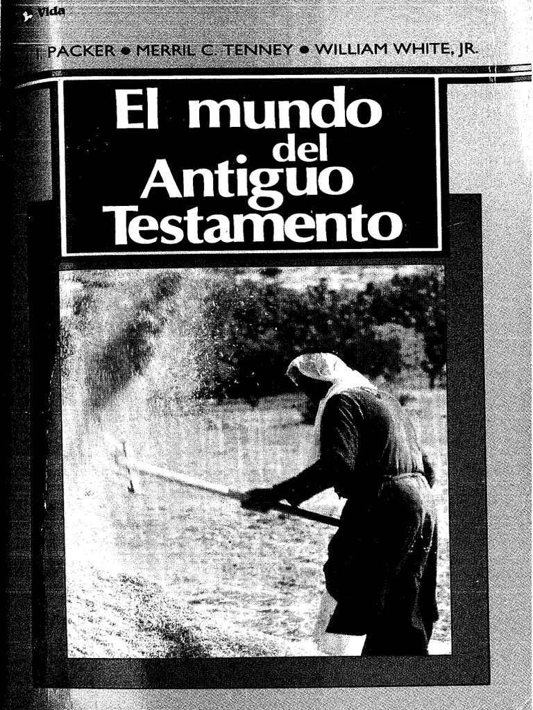 James I. Packer - Merrill C. Tenney - William White JR., El Mundo Del Antiguo Testamento | PDF