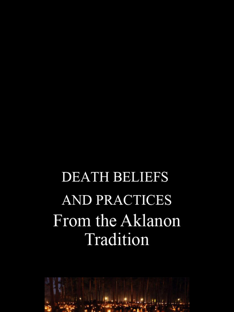 Presentation: Aklanon Death Beliefs and Practices | PDF | Funeral ...