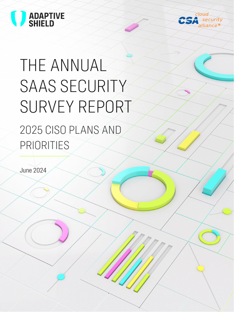 The Annual SaaS Security Survey Report - 2025 CISO Plans and Priorities ...