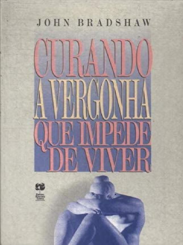 Curando A Vergonha Que Impede de Viver - John Bradshaw 2 | PDF