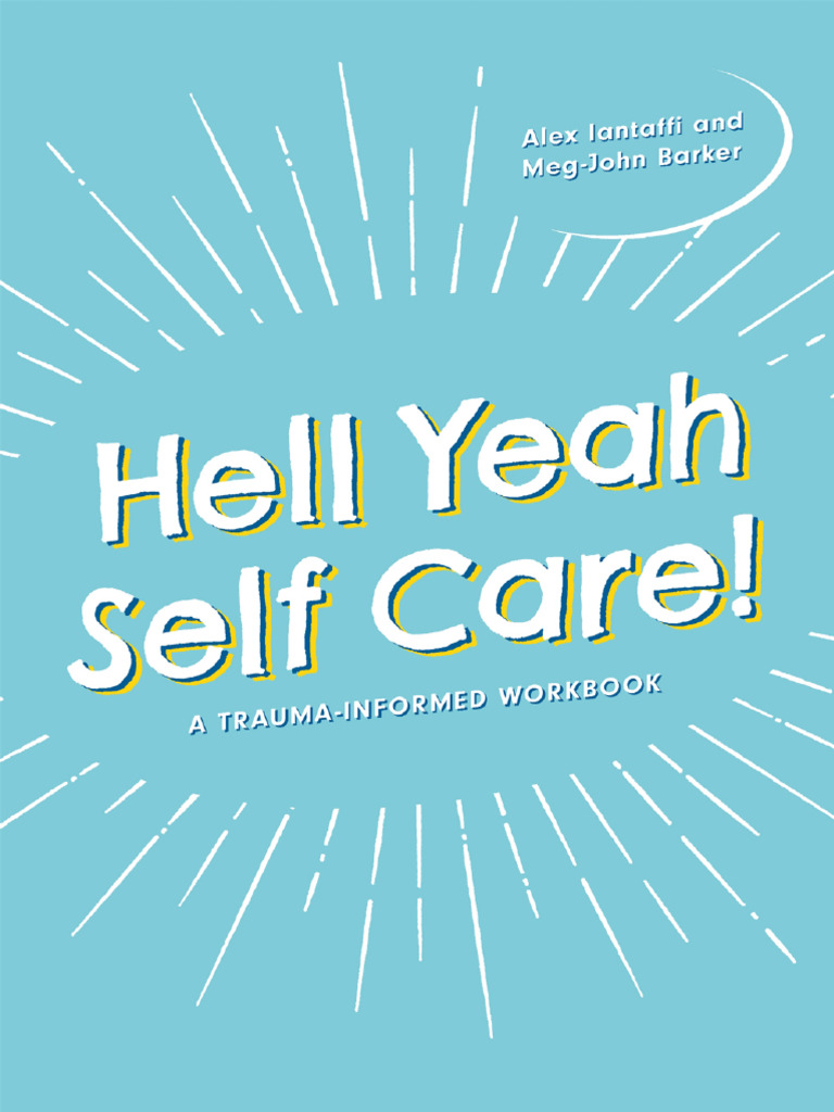 Hell yeah self care a trauma informed workbook meg john barker alex
