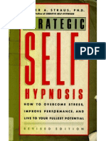 Strategic Self-Hypnosis How To Overcome Stress, Improve Performance, and Live To Your Fullest Potential
