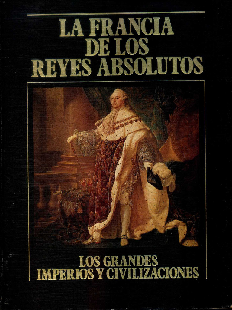 Los Grandes Imperios Y Civilizaciones 18 La Francia de Los Reyes ...