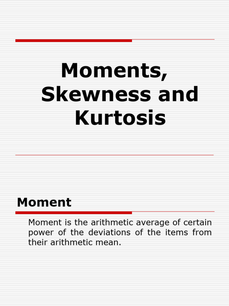 Understanding Moments, Skewness, and Kurtosis | PDF | Skewness | Mean