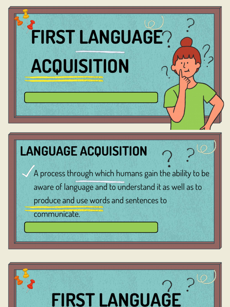 FIRST LANGUAGE ACQUISITION PPT (Comora) | PDF | Language Acquisition ...