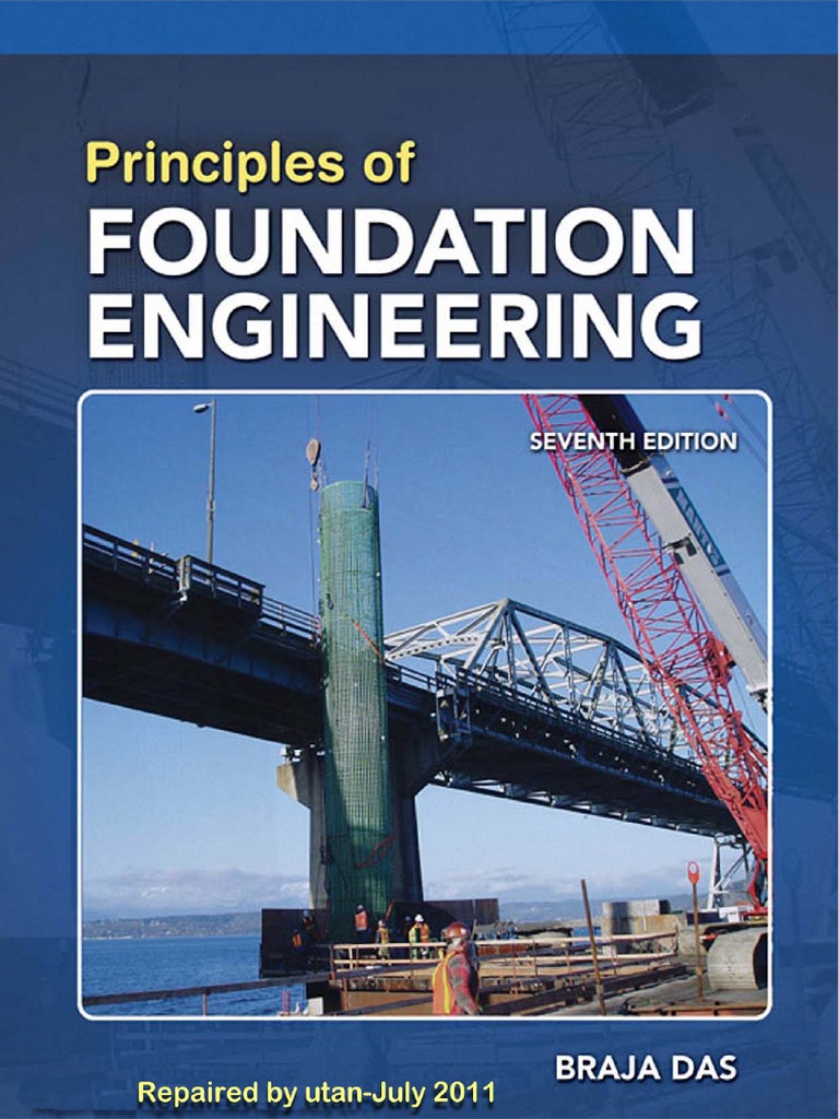 Principles Of Foundation Engineering Si 7ed Utan Repaired Deep Foundation Foundation Engineering