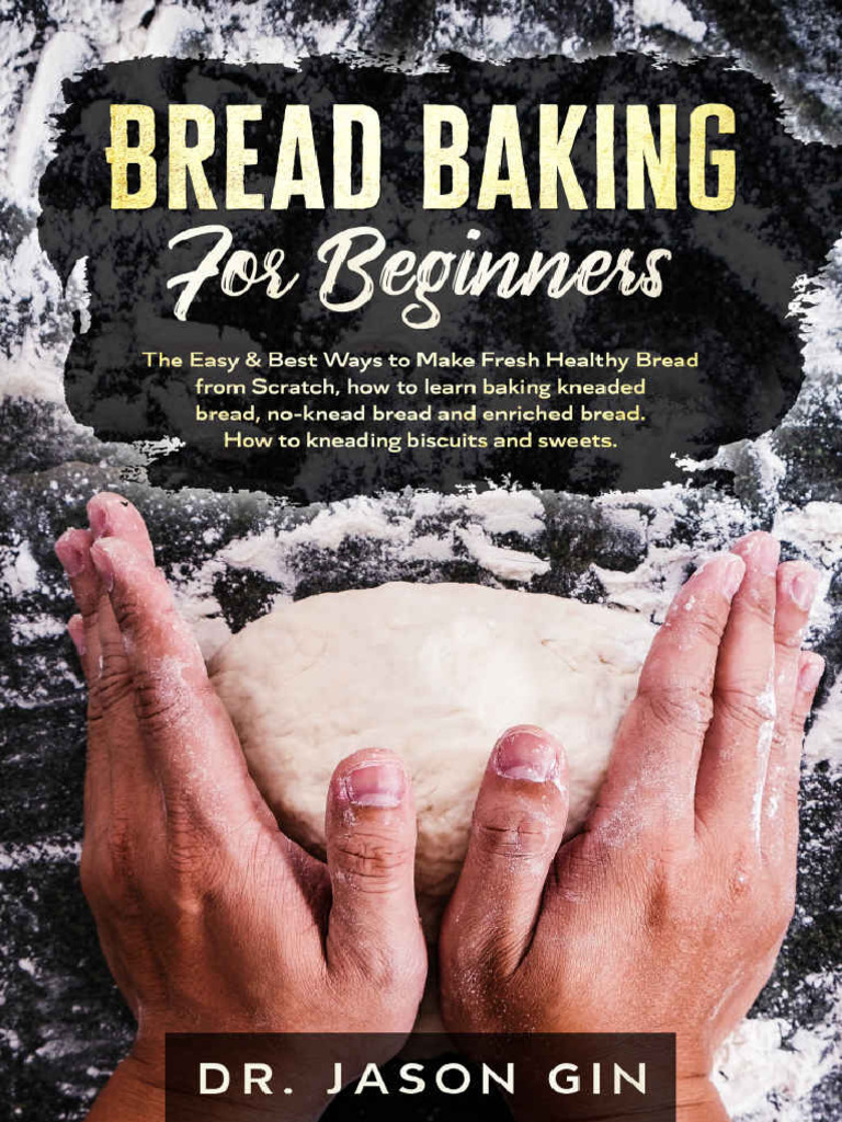 Beginner's Guide to Easy Bread Baking | PDF | Breads | Flour