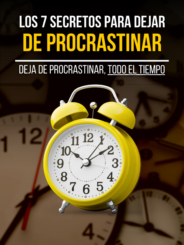 Principal Los 7 Secretos Para Dejar De Procrastinar Nueva Edición 1