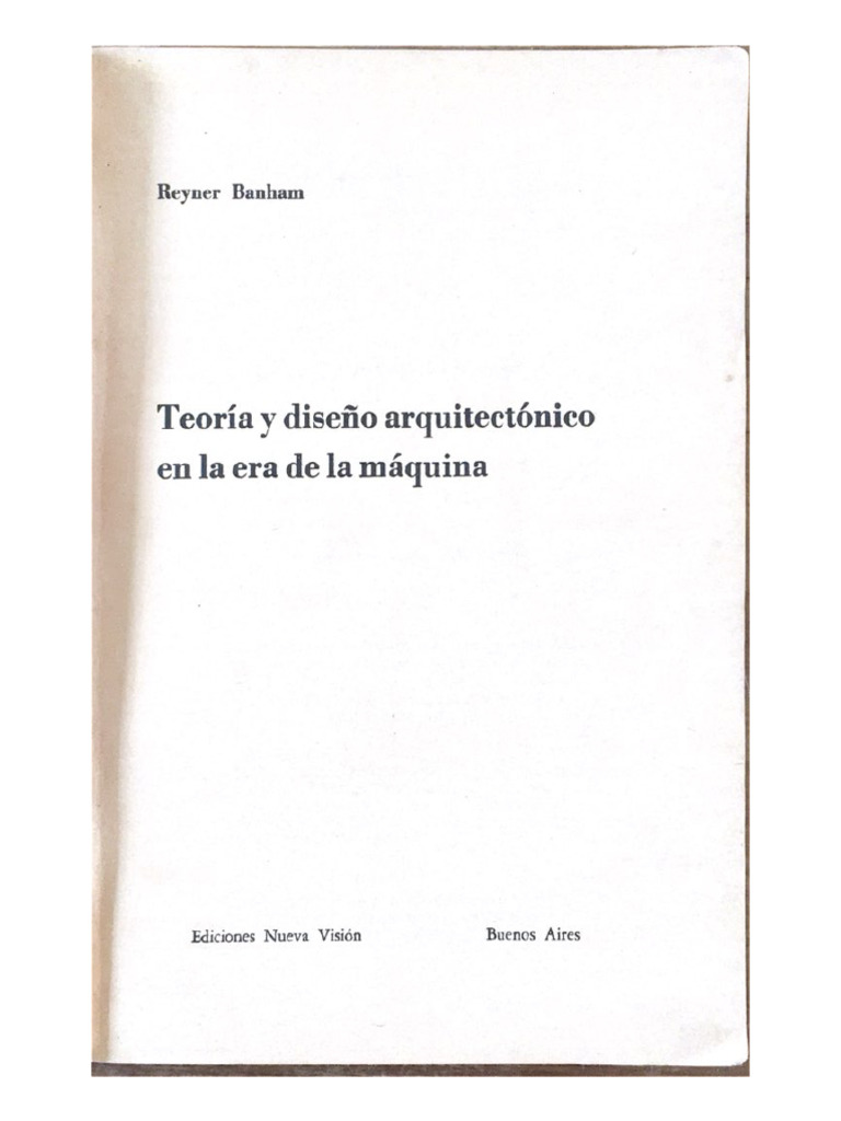 Teoría y Diseño Arquitectónico en La Era de La Máquina Reyner Banham | PDF
