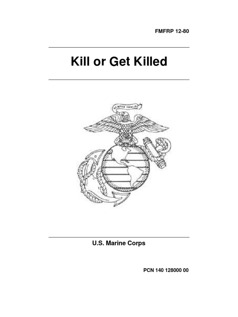 Kill or Get Killed: U.S. Marine Corps | PDF