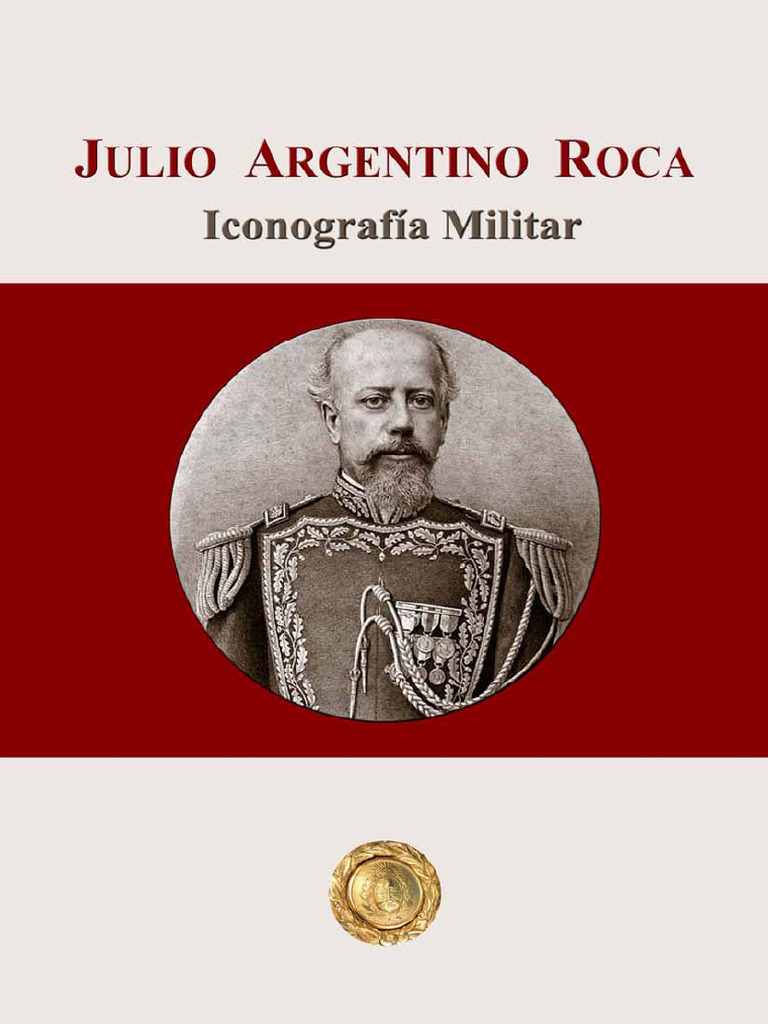 Julio A. Roca, Iconografía Militar, 2006 | PDF | Argentina | Militar