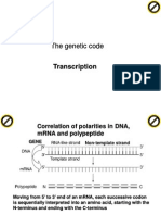 The Genetic Code The Genetic Code: Transcription Transcription
