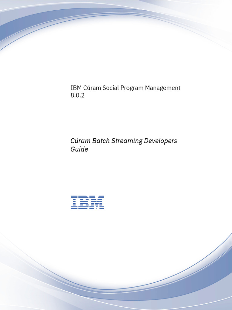 CuramBatchStreamingDevelopersGuide PDF | PDF | Http Cookie | Software ...
