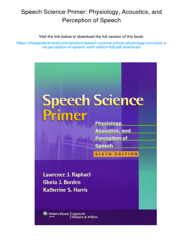 Speech Science Primer: Physiology, Acoustics, and Perception of Speech ...