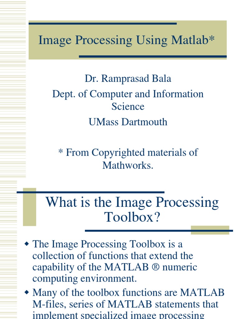 Image Processing Using Matlab : Dr. Ramprasad Bala Dept. of Computer ...