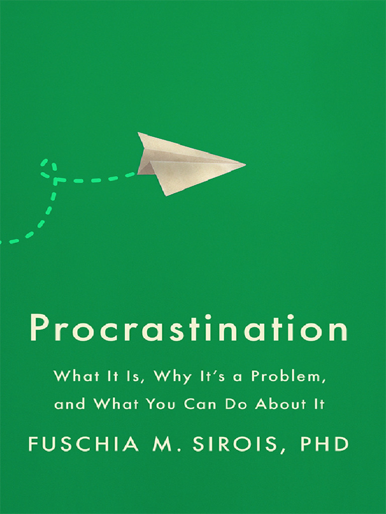 fuschia-m-sirois-procrastination-what-it-is-why-its-a-problem