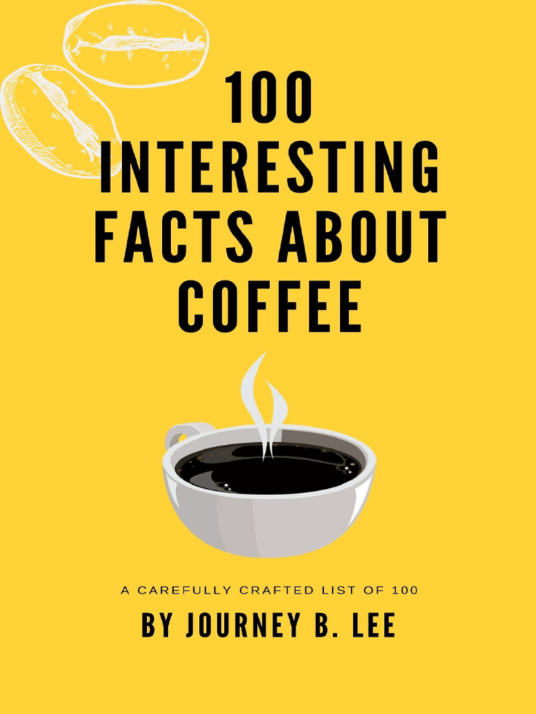 100 Fascinating Coffee Facts | PDF | Coffee | Drink