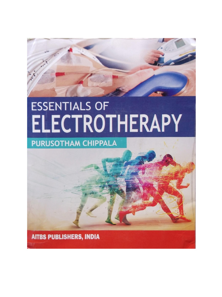 Essential of Electrotherapy by Purosottam Chippala Part-1 | PDF