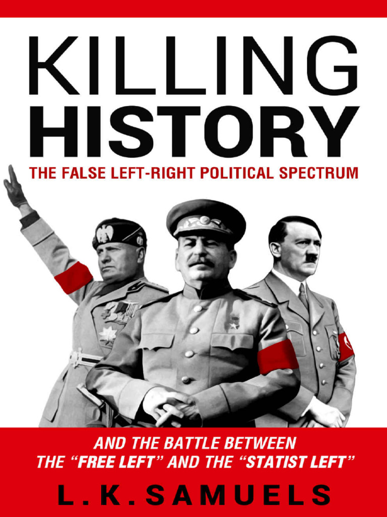 Killing History The False Left-Right Political Spectrum and The Battle ...