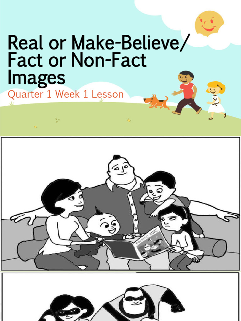 Real or Make-Believe/ Fact or Non-Fact Images: Quarter 1 Week 1 Lesson ...