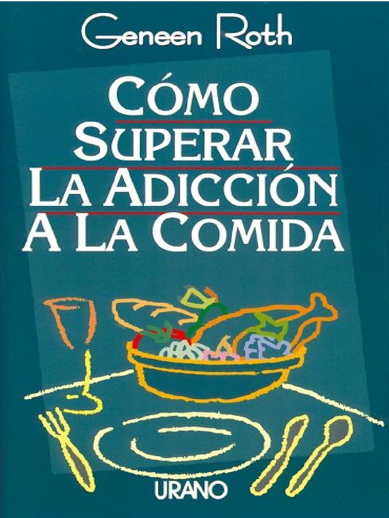 Como Superar La Adicción A La Comida - Geneen Roth | PDF