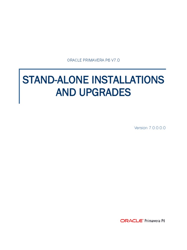 Stand-Alone Installations and Upgrades: Oracle Primavera P6 V7.0 | PDF