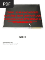 COMO LIGAR 6 MONITORES PORTÁTEIS NUM COMPUTADOR E PO-LOS A DAR A MESMA IMAGEM